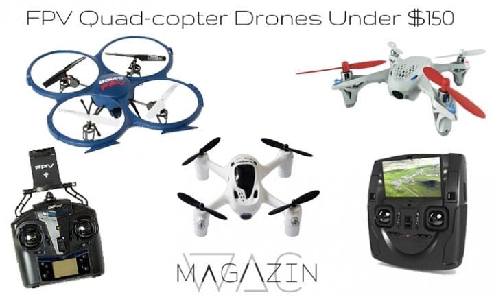 FPV Quadcopter Drones Under $150